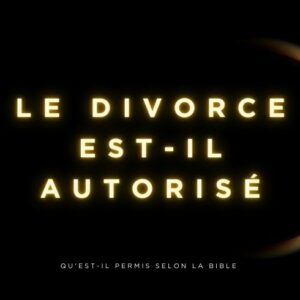 librairie chrétienne en ligne : Le divorce est-il autorisé chez les chrétiens, selon la Bible